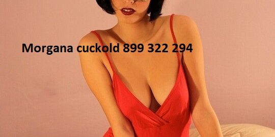 morgana cuckold telefono erotico 899 322 294 mariti cornuti