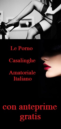 le porno casalinghe vero amatoriale italiano